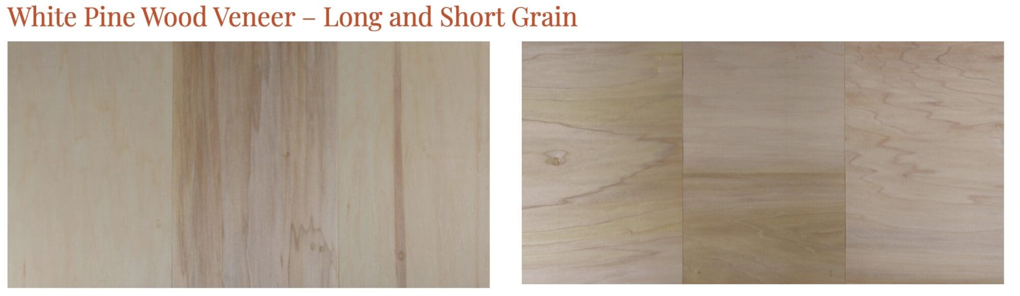 White Pine Wood Veneer Long and Short Grain